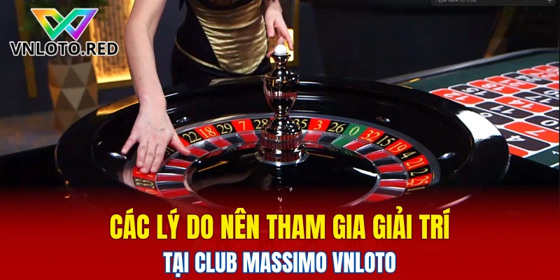 Sảnh Club Massimo Vnloto - Sân Chơi Casino Uy Tín Số 1 6 Các lý do nên tham gia giải trí tại Club Massimo Vnloto
