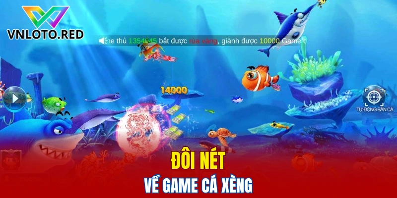Đôi nét về game cá Xèng