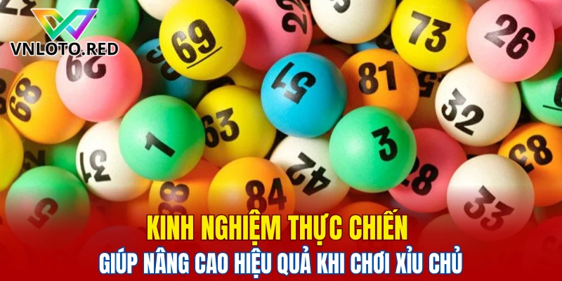 Kinh nghiệm thực chiến giúp nâng cao hiệu quả khi chơi xỉu chủ