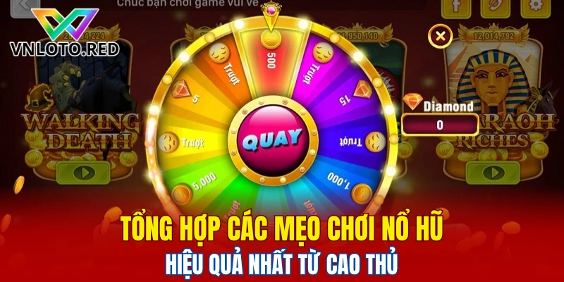 Tổng hợp các mẹo chơi nổ hũ hiệu quả nhất từ cao thủ